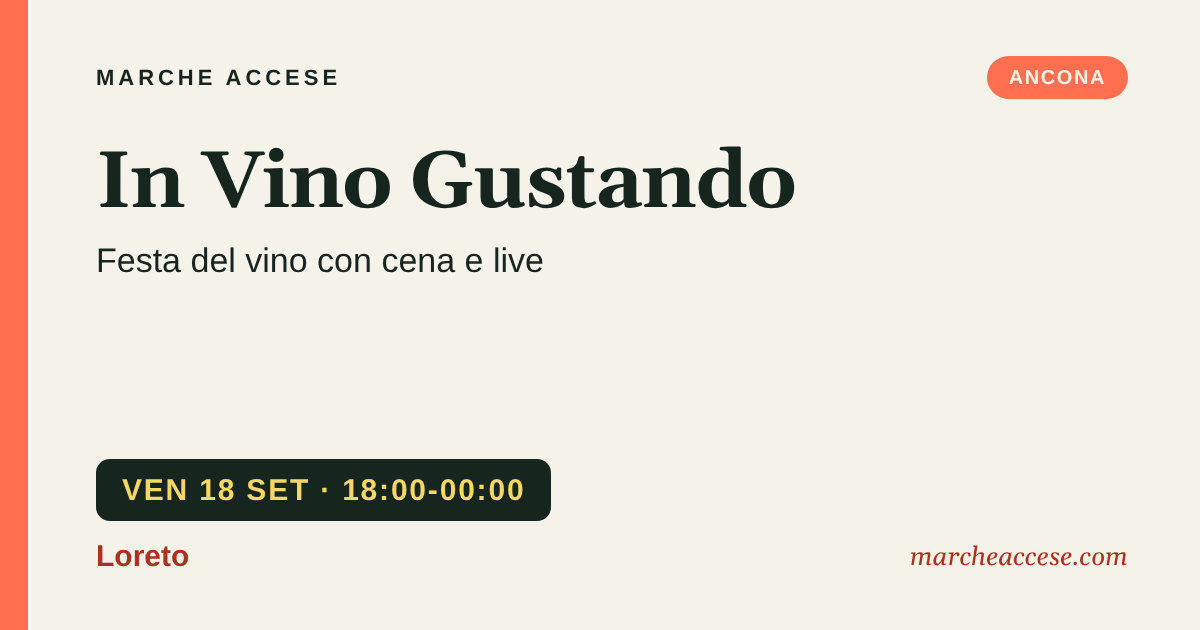 In Vino Gustando | festa del vino con cena e live, venerdì 18 settembre 2026, Loreto