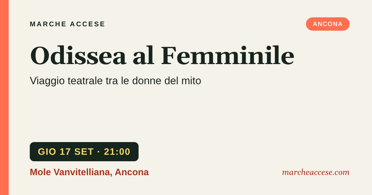 Odissea al Femminile | viaggio teatrale tra le donne del mito, giovedì 17 settembre 2026, Mole Vanvitelliana, Ancona