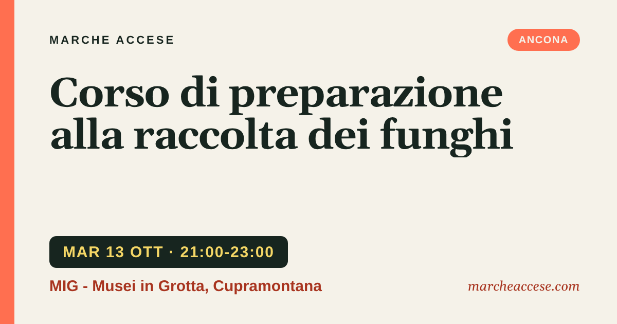 Corso di preparazione alla raccolta dei funghi, martedì 13 ottobre 2026, MIG - Musei in Grotta, Cupramontana