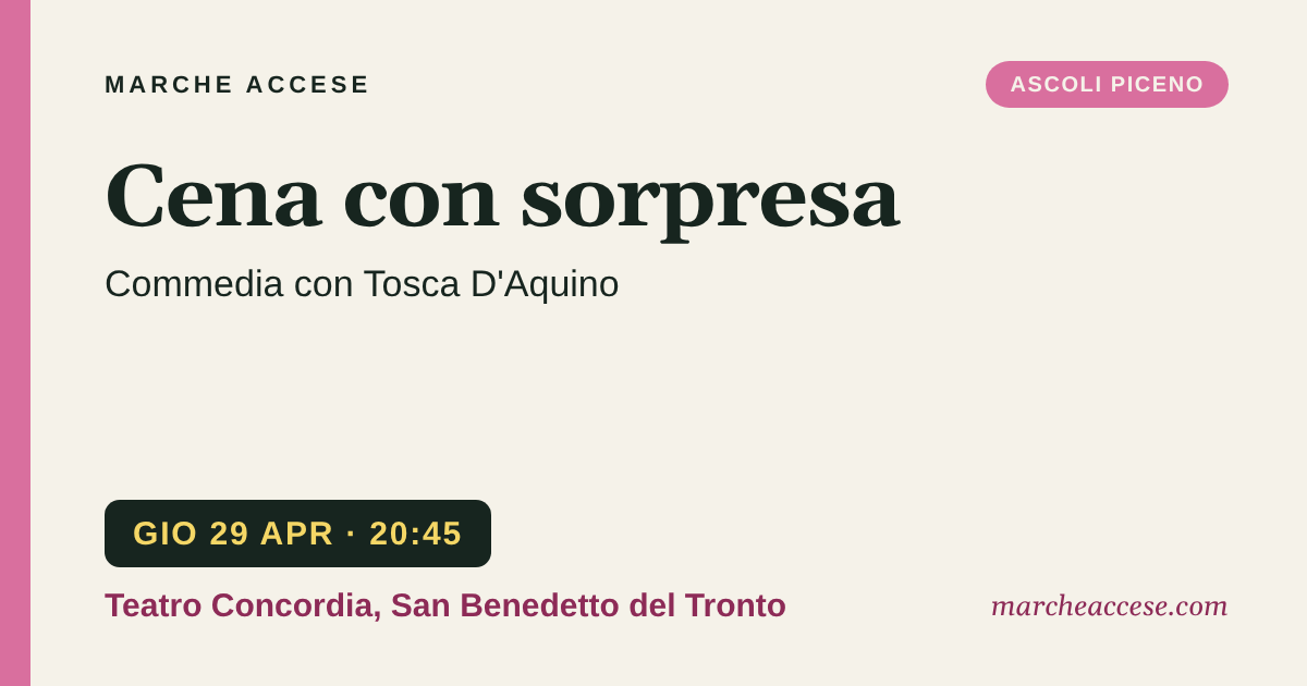 Cena con sorpresa | commedia con Tosca D'Aquino, giovedì 29 aprile 2027, Teatro Concordia, San Benedetto del Tronto