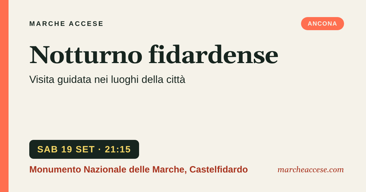 Notturno fidardense | visita guidata nei luoghi della città, sabato 19 settembre 2026, Monumento Nazionale delle Marche, Castelfidardo