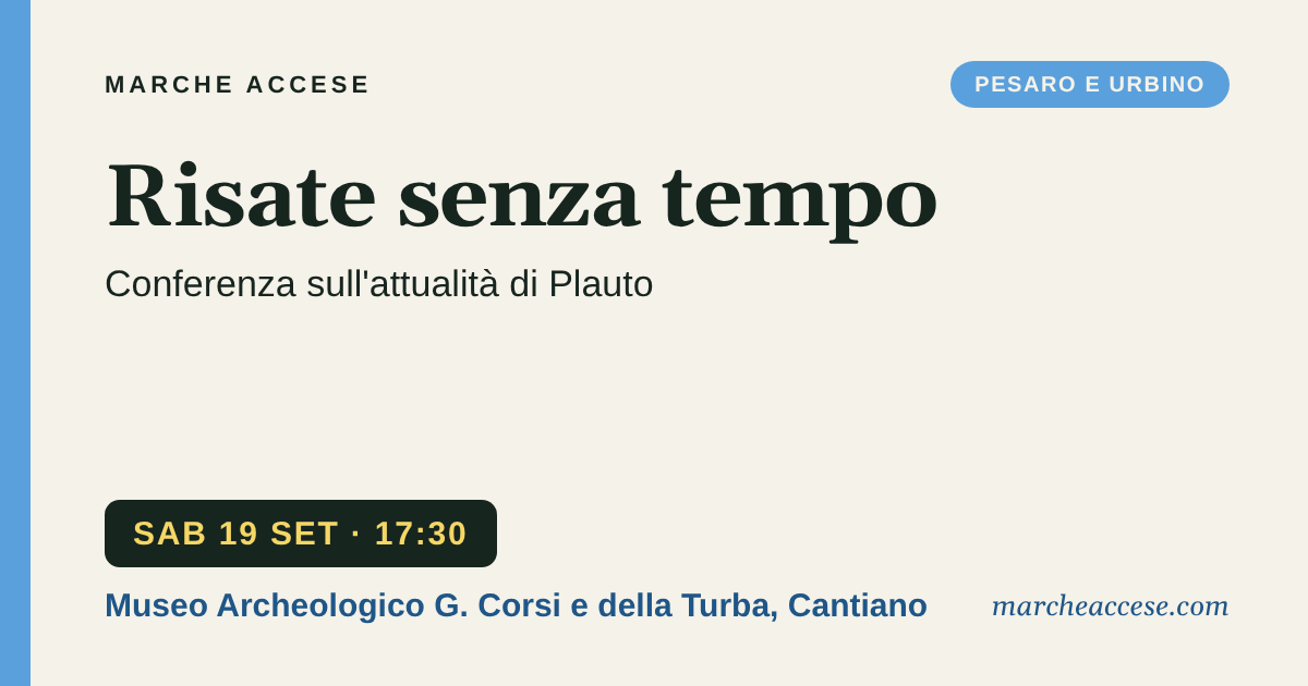 Risate senza tempo | conferenza sull'attualità di Plauto, sabato 19 settembre 2026, Museo Archeologico G. Corsi e della Turba, Cantiano