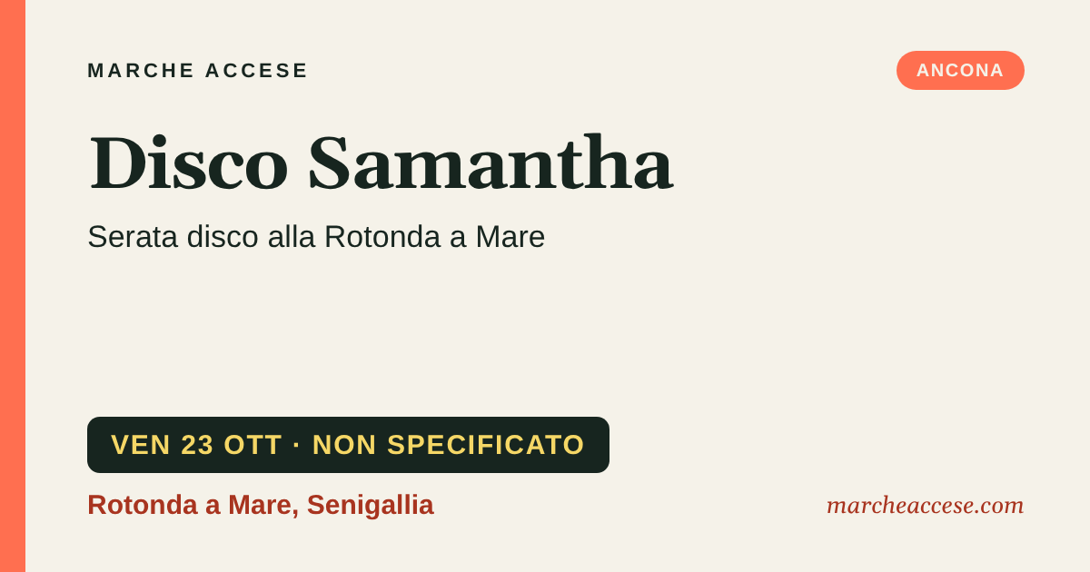 Disco Samantha | serata disco alla Rotonda a Mare, venerdì 23 ottobre 2026, Rotonda a Mare, Senigallia