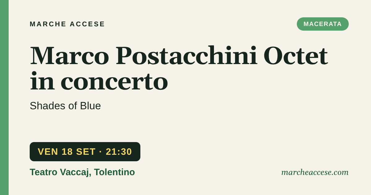 Marco Postacchini Octet in concerto | Shades of Blue, venerdì 18 settembre 2026, Teatro Vaccaj, Tolentino