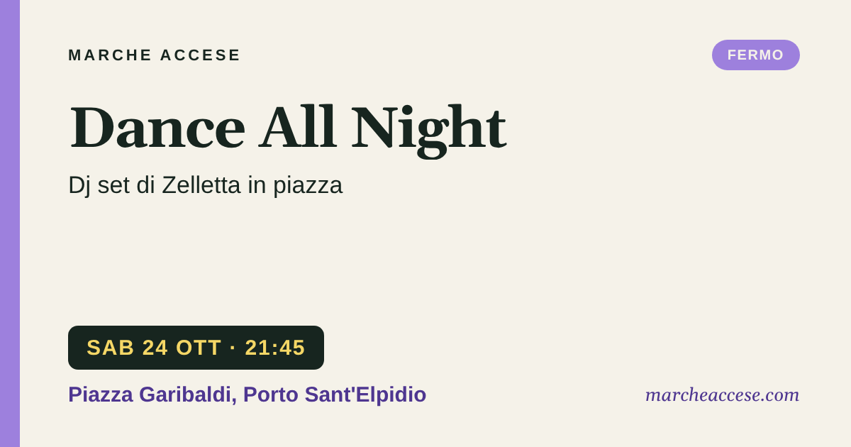 Dance All Night | dj set di Zelletta in piazza, sabato 24 ottobre 2026, Piazza Garibaldi, Porto Sant'Elpidio