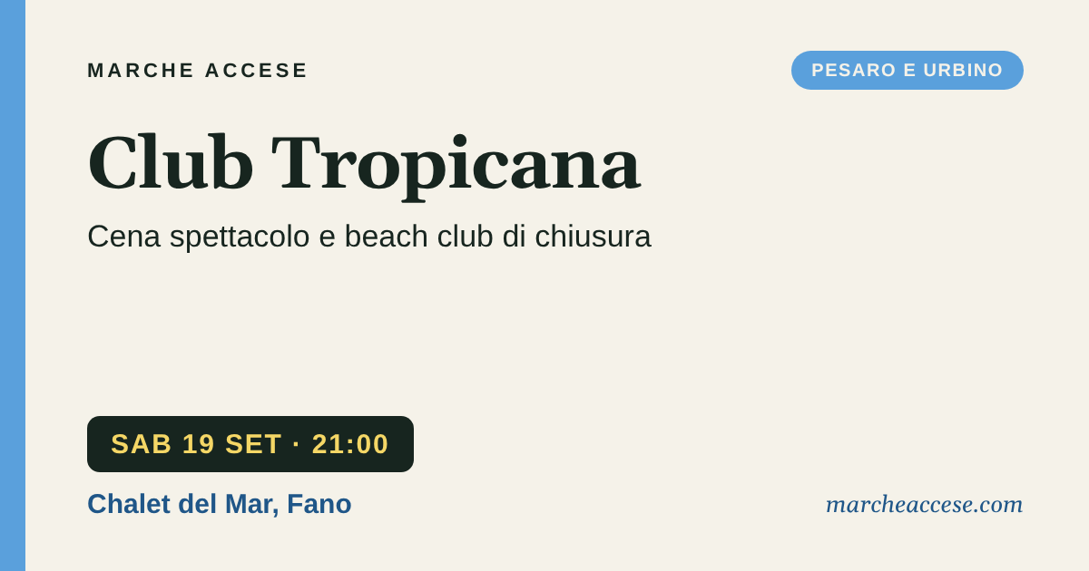 Club Tropicana | cena spettacolo e beach club di chiusura, sabato 19 settembre 2026, Chalet del Mar, Fano