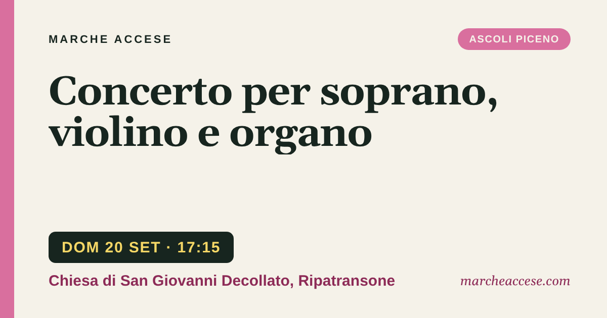 Concerto per soprano, violino e organo, domenica 20 settembre 2026, Chiesa di San Giovanni Decollato, Ripatransone