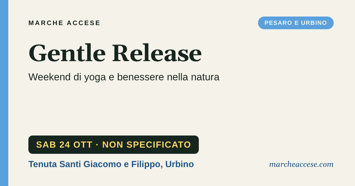 Gentle Release | weekend di yoga e benessere nella natura, sabato 24 ottobre 2026, Tenuta Santi Giacomo e Filippo, Urbino