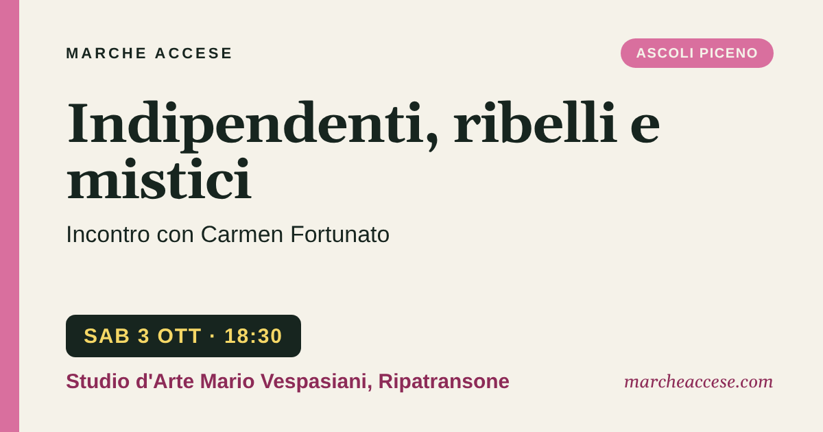 Indipendenti, ribelli e mistici | incontro con Carmen Fortunato, sabato 3 ottobre 2026, Studio d'Arte Mario Vespasiani, Ripatransone