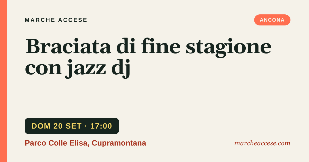 Braciata di fine stagione con jazz dj, domenica 20 settembre 2026, Parco Colle Elisa, Cupramontana