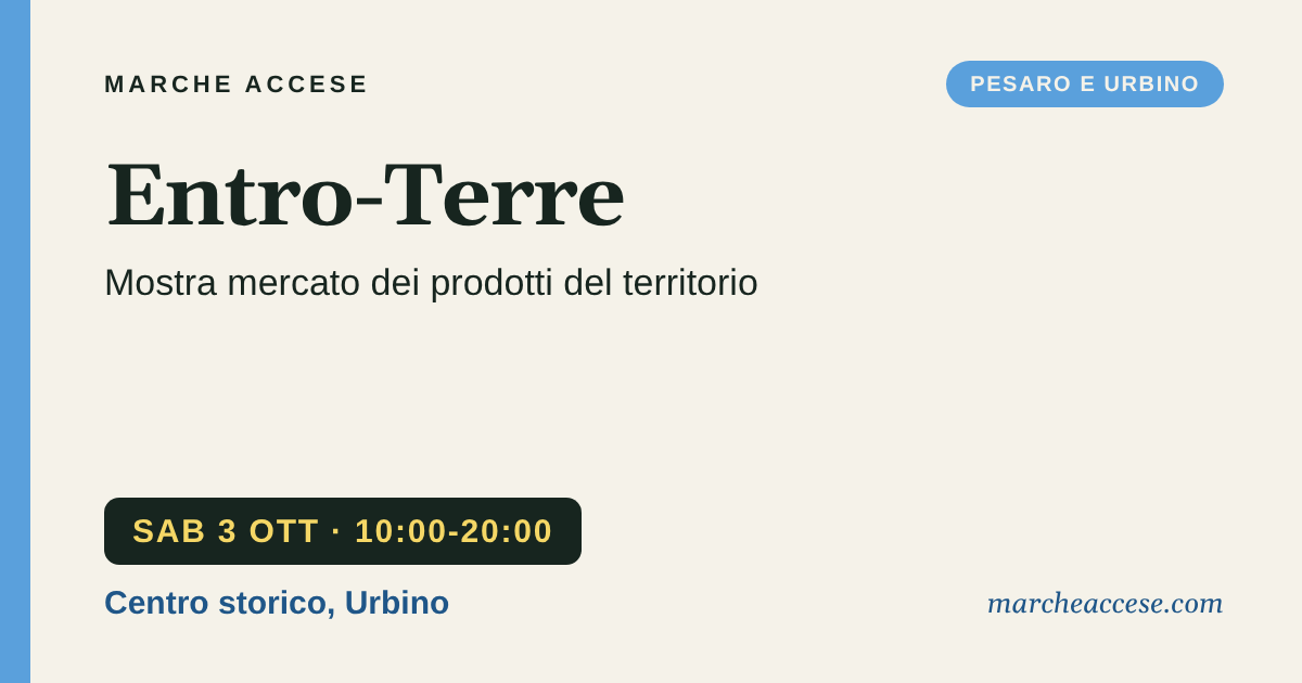 Entro-Terre | mostra mercato dei prodotti del territorio, sabato 3 ottobre 2026, Centro storico, Urbino