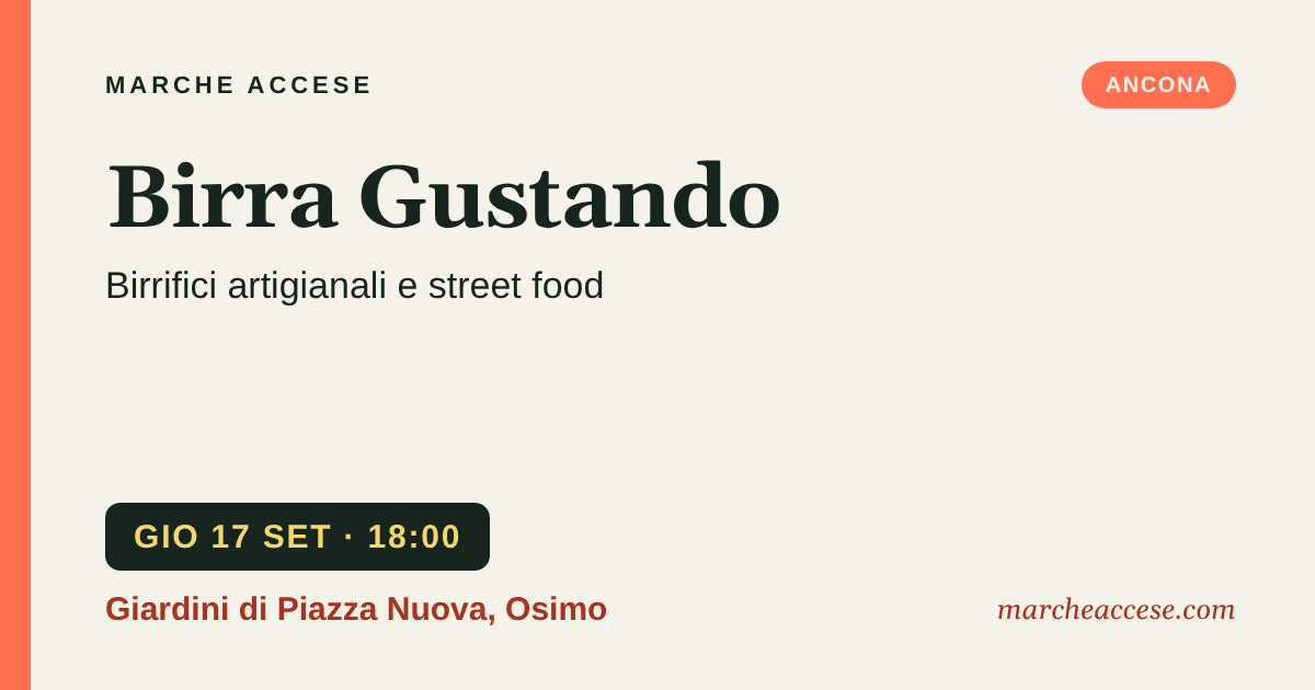 Birra Gustando | birrifici artigianali e street food, giovedì 17 settembre 2026, Giardini di Piazza Nuova, Osimo