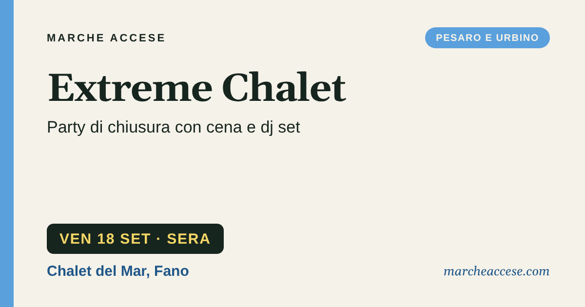Extreme Chalet | party di chiusura con cena e dj set, venerdì 18 settembre 2026, Chalet del Mar, Fano