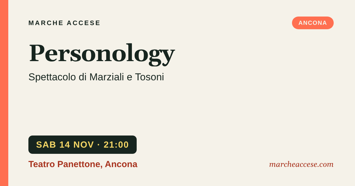 Personology | spettacolo di Marziali e Tosoni, sabato 14 novembre 2026, Teatro Panettone, Ancona