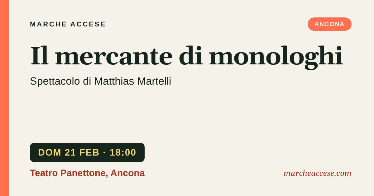 Il mercante di monologhi | spettacolo di Matthias Martelli, domenica 21 febbraio 2027, Teatro Panettone, Ancona