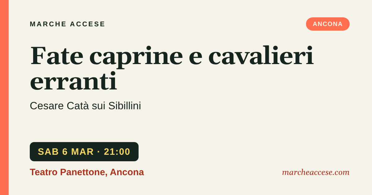 Fate caprine e cavalieri erranti | Cesare Catà sui Sibillini, sabato 6 marzo 2027, Teatro Panettone, Ancona
