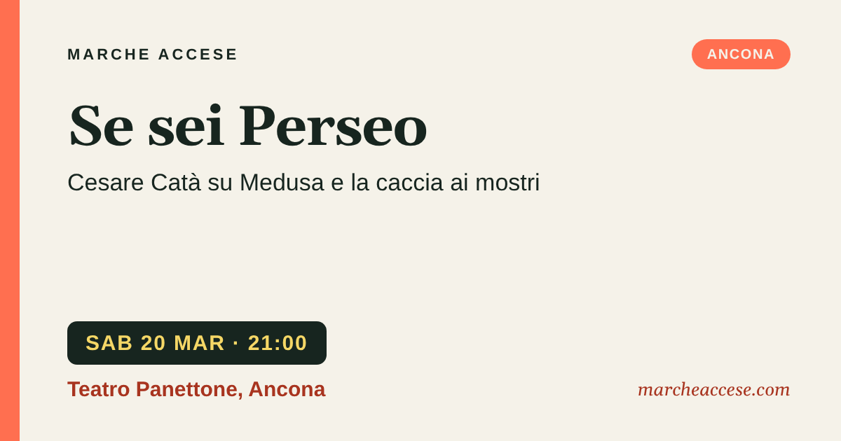 Se sei Perseo | Cesare Catà su Medusa e la caccia ai mostri, sabato 20 marzo 2027, Teatro Panettone, Ancona