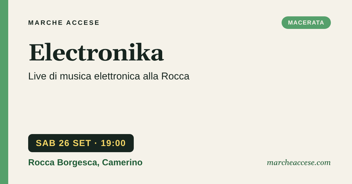 Electronika | live di musica elettronica alla Rocca, sabato 26 settembre 2026, Rocca Borgesca, Camerino