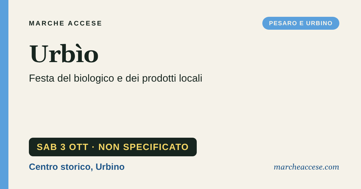 Urbìo | festa del biologico e dei prodotti locali, sabato 3 ottobre 2026, Centro storico, Urbino