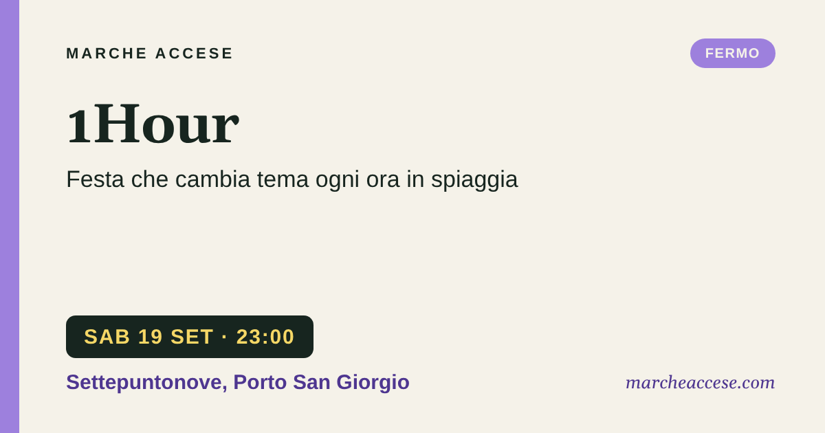1Hour | festa che cambia tema ogni ora in spiaggia, sabato 19 settembre 2026, Settepuntonove, Porto San Giorgio
