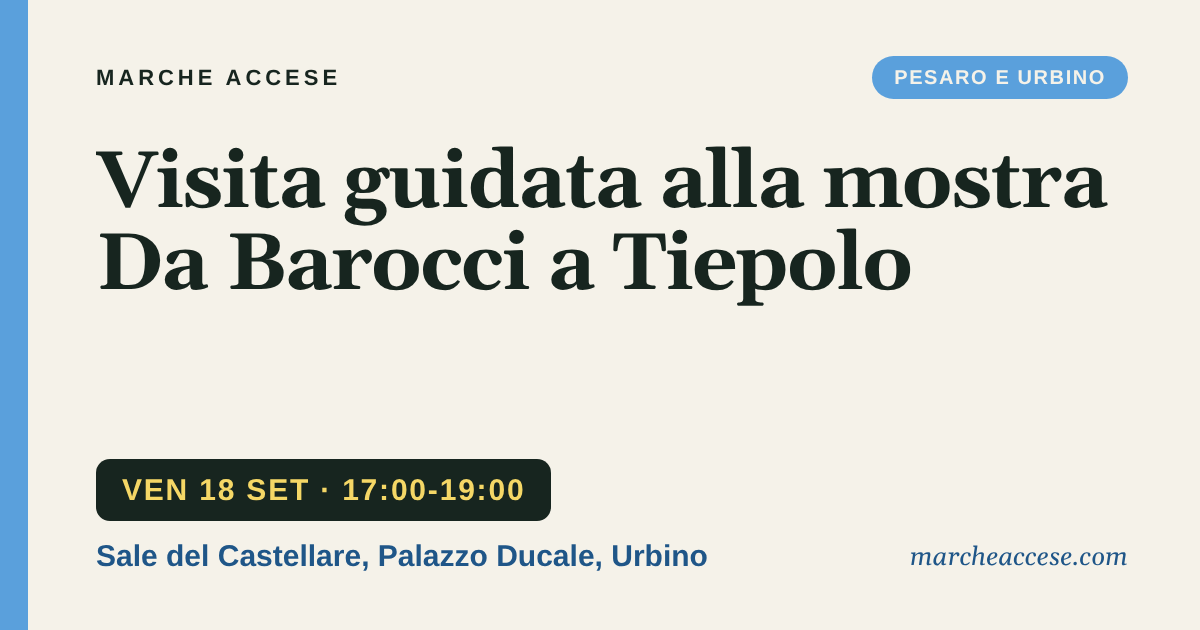 Visita guidata alla mostra Da Barocci a Tiepolo, venerdì 18 settembre 2026, Sale del Castellare, Palazzo Ducale, Urbino