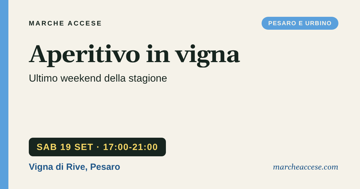 Aperitivo in vigna | ultimo weekend della stagione, sabato 19 settembre 2026, Vigna di Rive, Pesaro