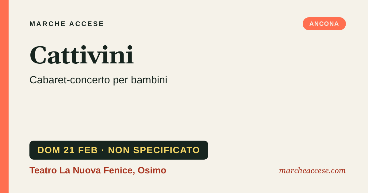 Cattivini | cabaret-concerto per bambini, domenica 21 febbraio 2027, Teatro La Nuova Fenice, Osimo