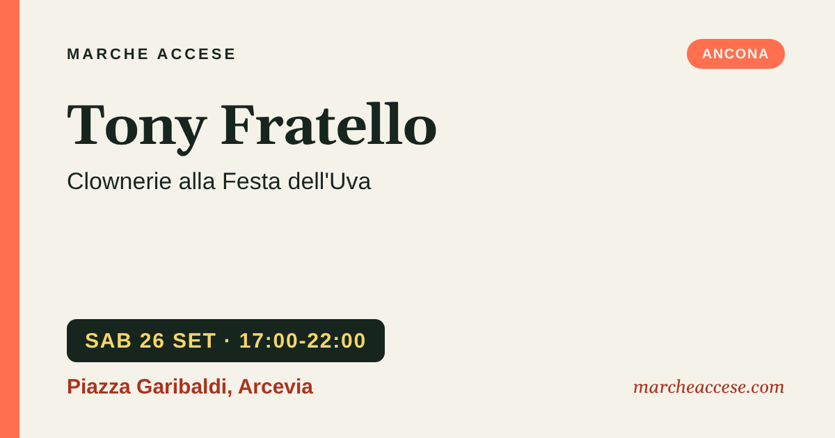Tony Fratello | clownerie alla Festa dell'Uva, sabato 26 settembre 2026, Piazza Garibaldi, Arcevia