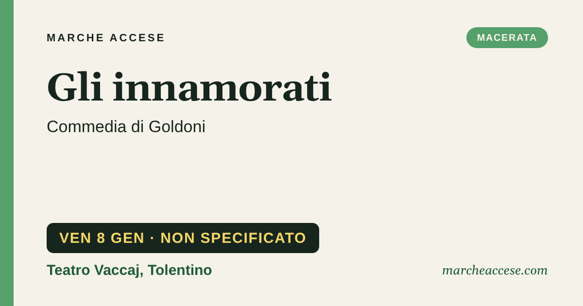 Gli innamorati | commedia di Goldoni, venerdì 8 gennaio 2027, Teatro Vaccaj, Tolentino