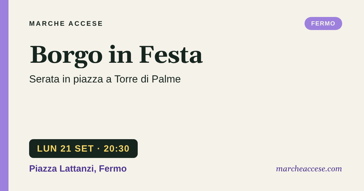 Borgo in Festa | serata in piazza a Torre di Palme, lunedì 21 settembre 2026, Piazza Lattanzi, Fermo