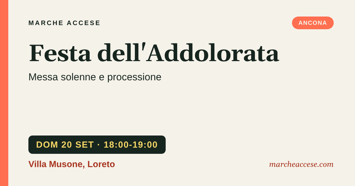 Festa dell'Addolorata | messa solenne e processione, domenica 20 settembre 2026, Villa Musone, Loreto