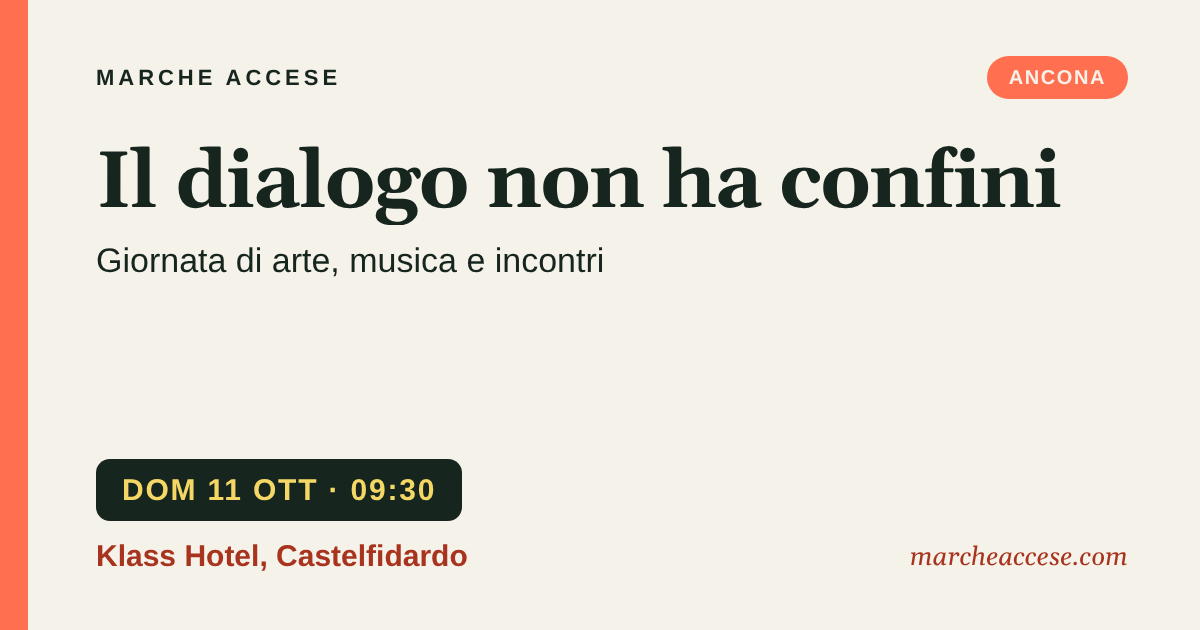 Il dialogo non ha confini | giornata di arte, musica e incontri, domenica 11 ottobre 2026, Klass Hotel, Castelfidardo