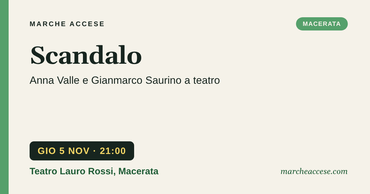 Scandalo | Anna Valle e Gianmarco Saurino a teatro, giovedì 5 novembre 2026, Teatro Lauro Rossi, Macerata