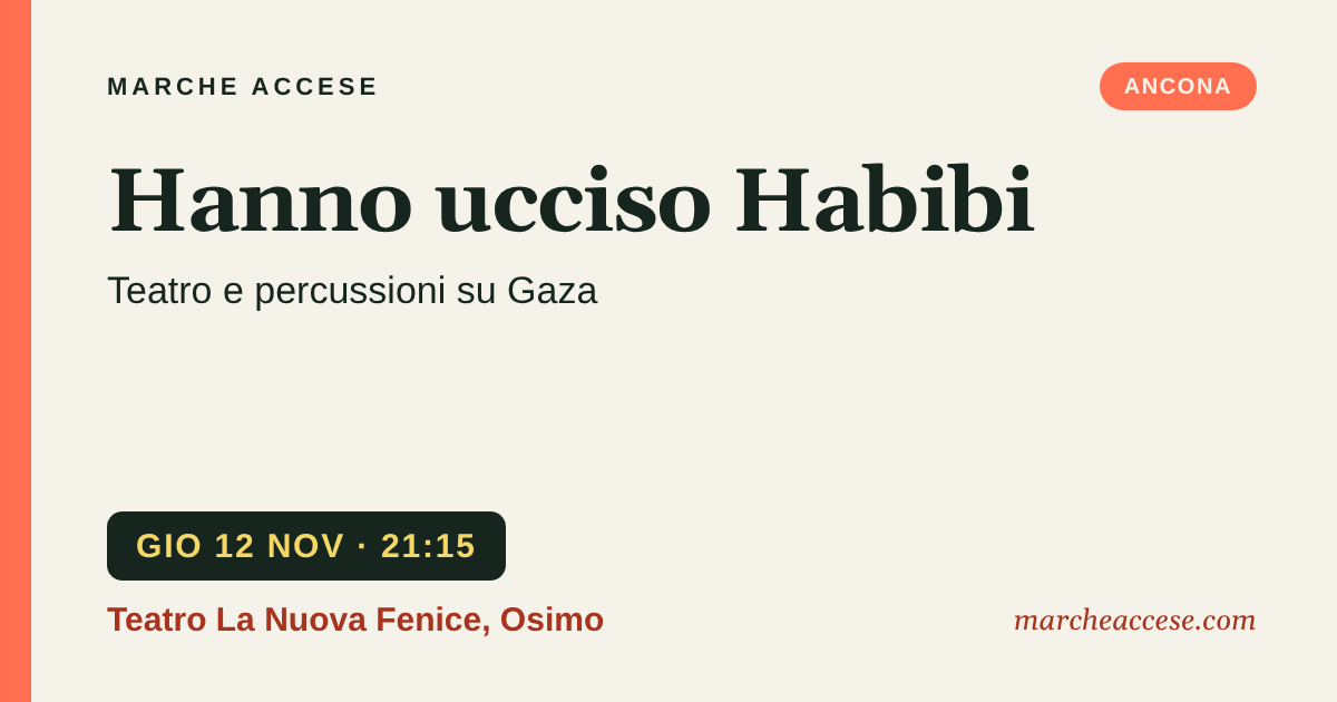 Hanno ucciso Habibi | teatro e percussioni su Gaza, giovedì 12 novembre 2026, Teatro La Nuova Fenice, Osimo