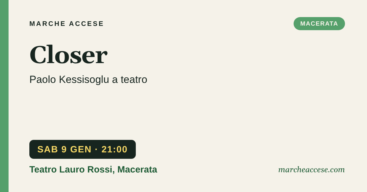 Closer | Paolo Kessisoglu a teatro, sabato 9 gennaio 2027, Teatro Lauro Rossi, Macerata