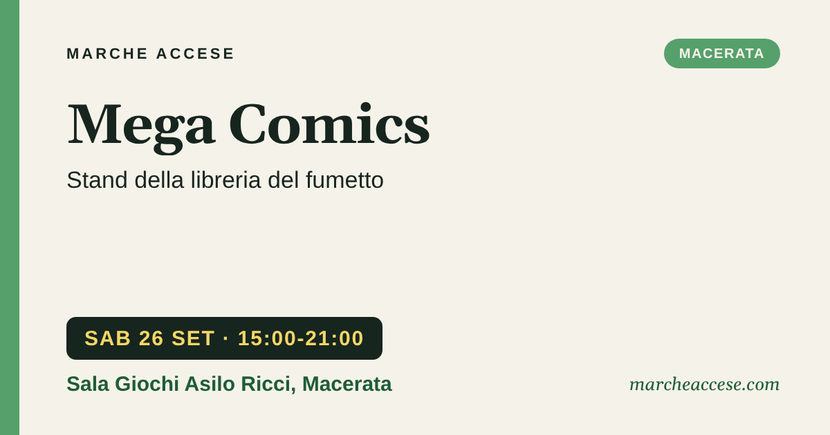 Mega Comics | stand della libreria del fumetto, sabato 26 settembre 2026, Sala Giochi Asilo Ricci, Macerata