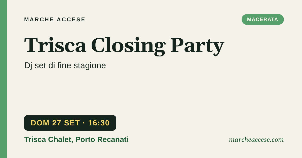Trisca Closing Party | dj set di fine stagione, domenica 27 settembre 2026, Trisca Chalet, Porto Recanati