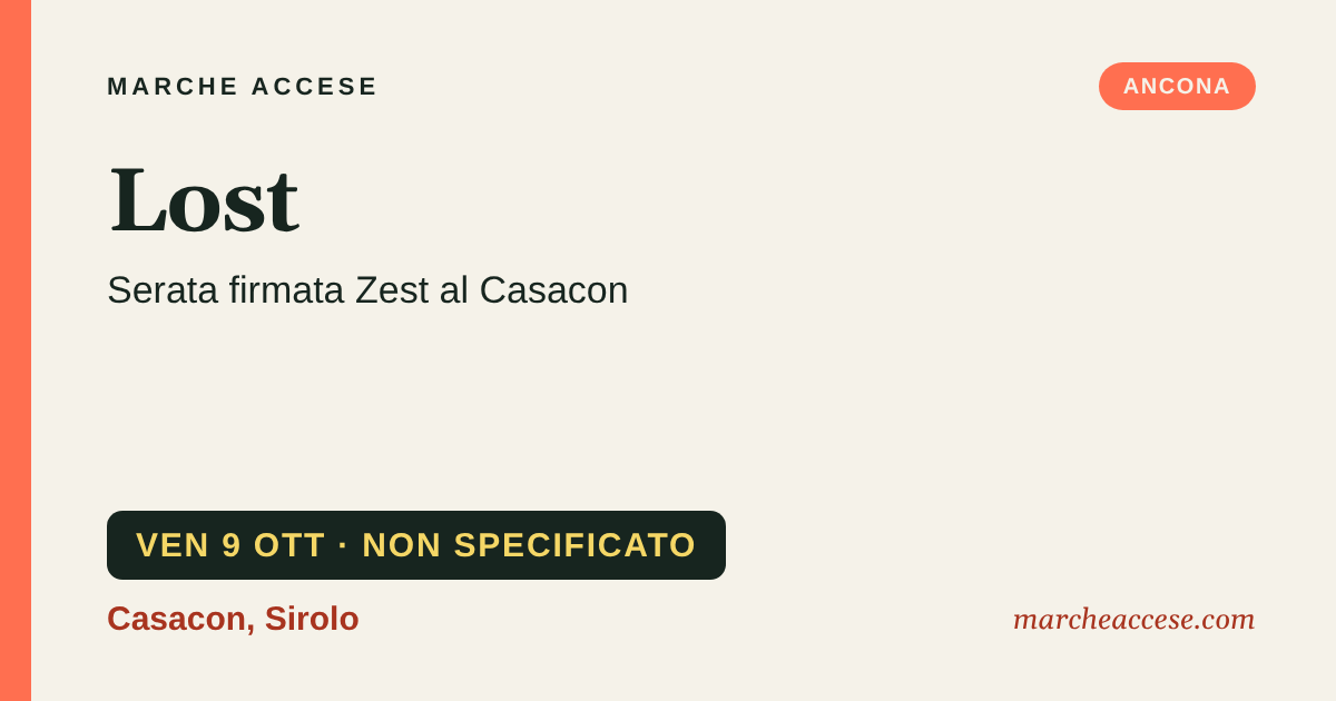 Lost | serata firmata Zest al Casacon, venerdì 9 ottobre 2026, Casacon, Sirolo