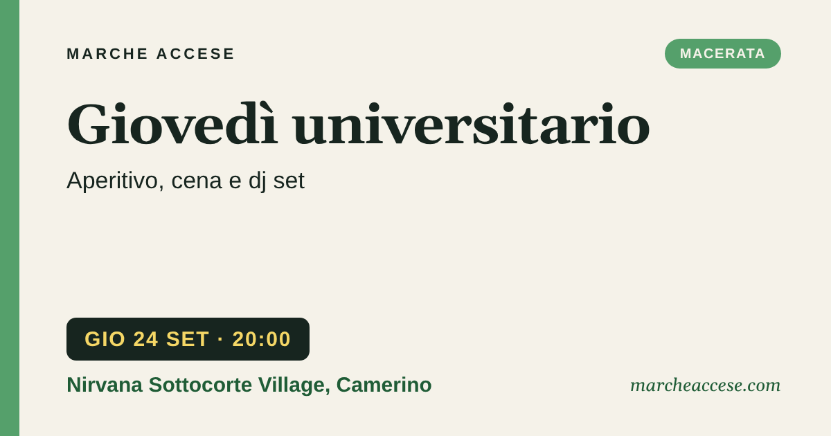 Giovedì universitario | aperitivo, cena e dj set, giovedì 24 settembre 2026, Nirvana Sottocorte Village, Camerino