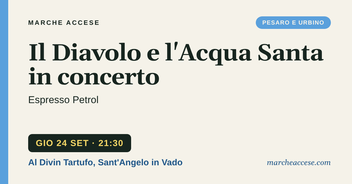 Il Diavolo e l'Acqua Santa in concerto | Espresso Petrol, giovedì 24 settembre 2026, Al Divin Tartufo, Sant'Angelo in Vado