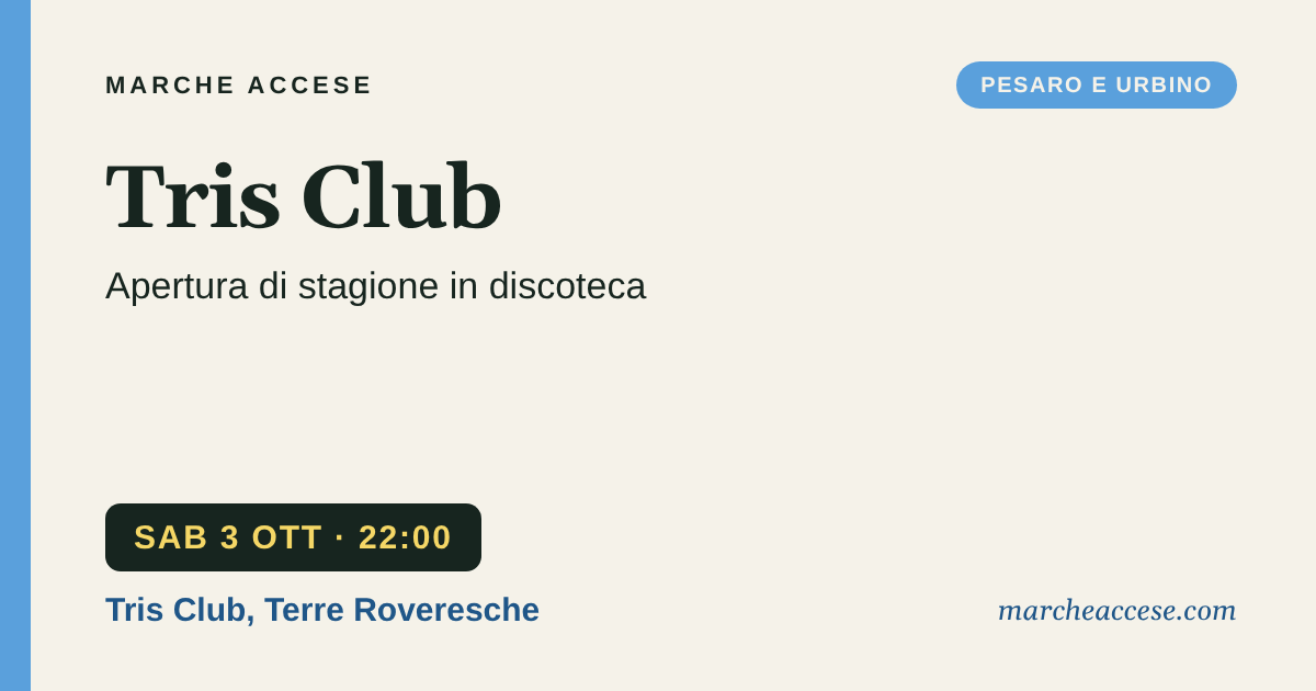 Tris Club | apertura di stagione in discoteca, sabato 3 ottobre 2026, Tris Club, Terre Roveresche