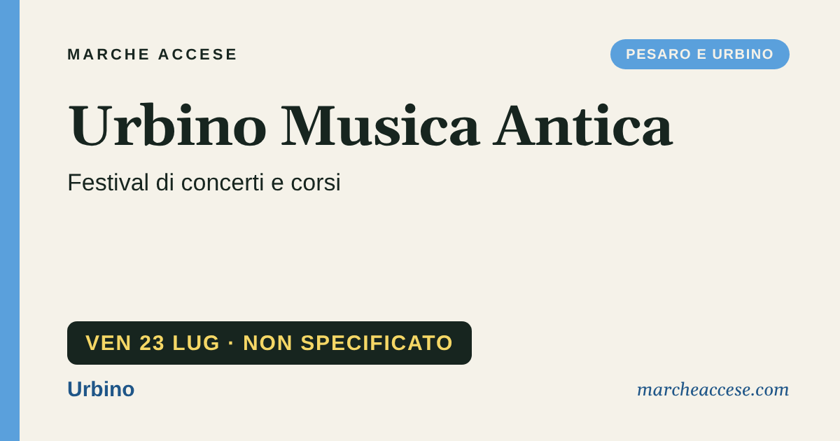Urbino Musica Antica | festival di concerti e corsi, venerdì 23 luglio 2027, Urbino