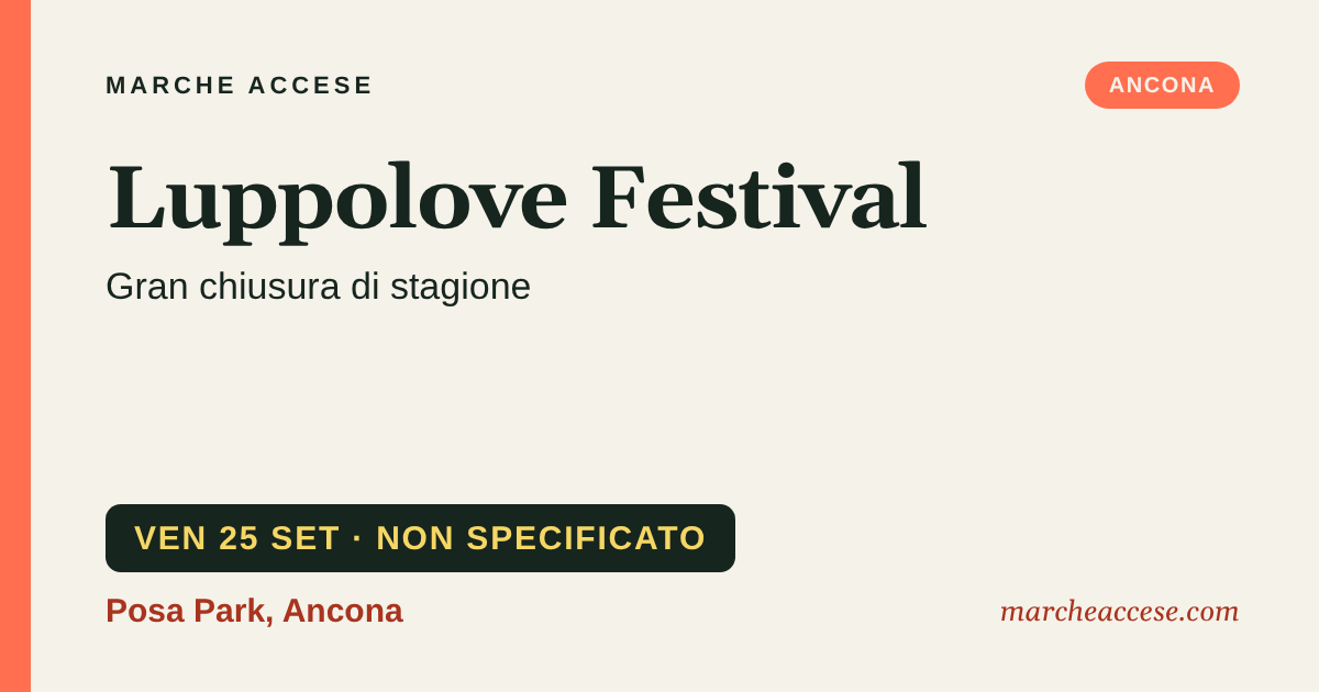Luppolove Festival | gran chiusura di stagione, venerdì 25 settembre 2026, Posa Park, Ancona