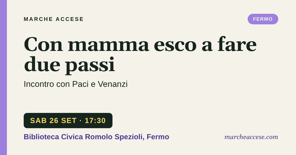 Con mamma esco a fare due passi | incontro con Paci e Venanzi, sabato 26 settembre 2026, Biblioteca Civica Romolo Spezioli, Fermo