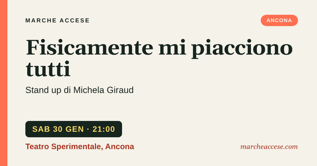 Fisicamente mi piacciono tutti | stand up di Michela Giraud, sabato 30 gennaio 2027, Teatro Sperimentale, Ancona