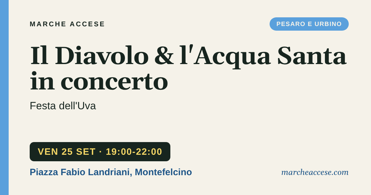 Il Diavolo & l'Acqua Santa in concerto | Festa dell'Uva, venerdì 25 settembre 2026, Piazza Fabio Landriani, Montefelcino