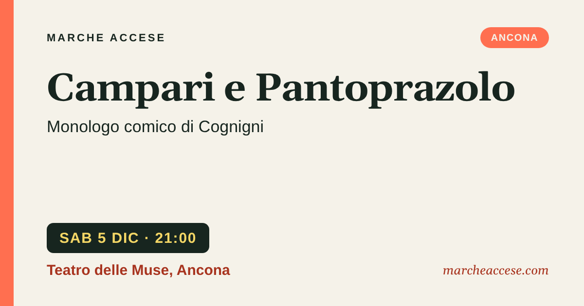 Campari e Pantoprazolo | monologo comico di Cognigni, sabato 5 dicembre 2026, Teatro delle Muse, Ancona