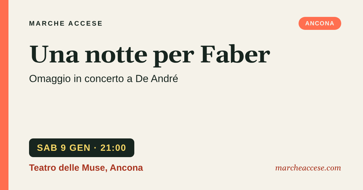Una notte per Faber | omaggio in concerto a De André, sabato 9 gennaio 2027, Teatro delle Muse, Ancona