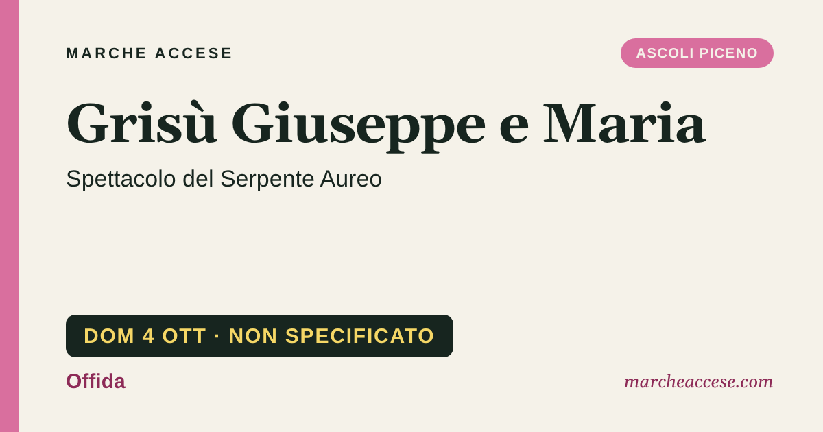 Grisù Giuseppe e Maria | spettacolo del Serpente Aureo, domenica 4 ottobre 2026, Offida
