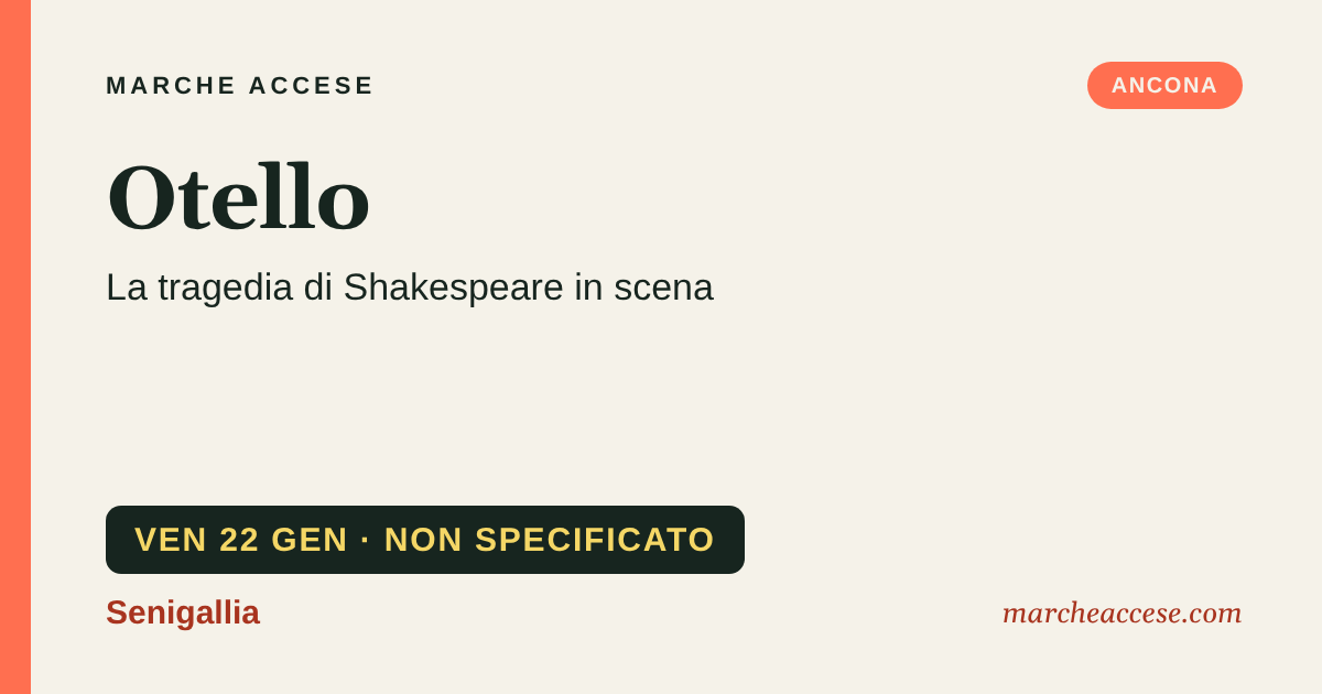 Otello | la tragedia di Shakespeare in scena, venerdì 22 gennaio 2027, Senigallia